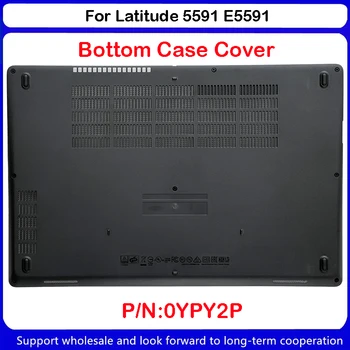 Новинка для Dell Latitude 5591 E5591 нижняя задняя крышка корпуса 0YPY2P